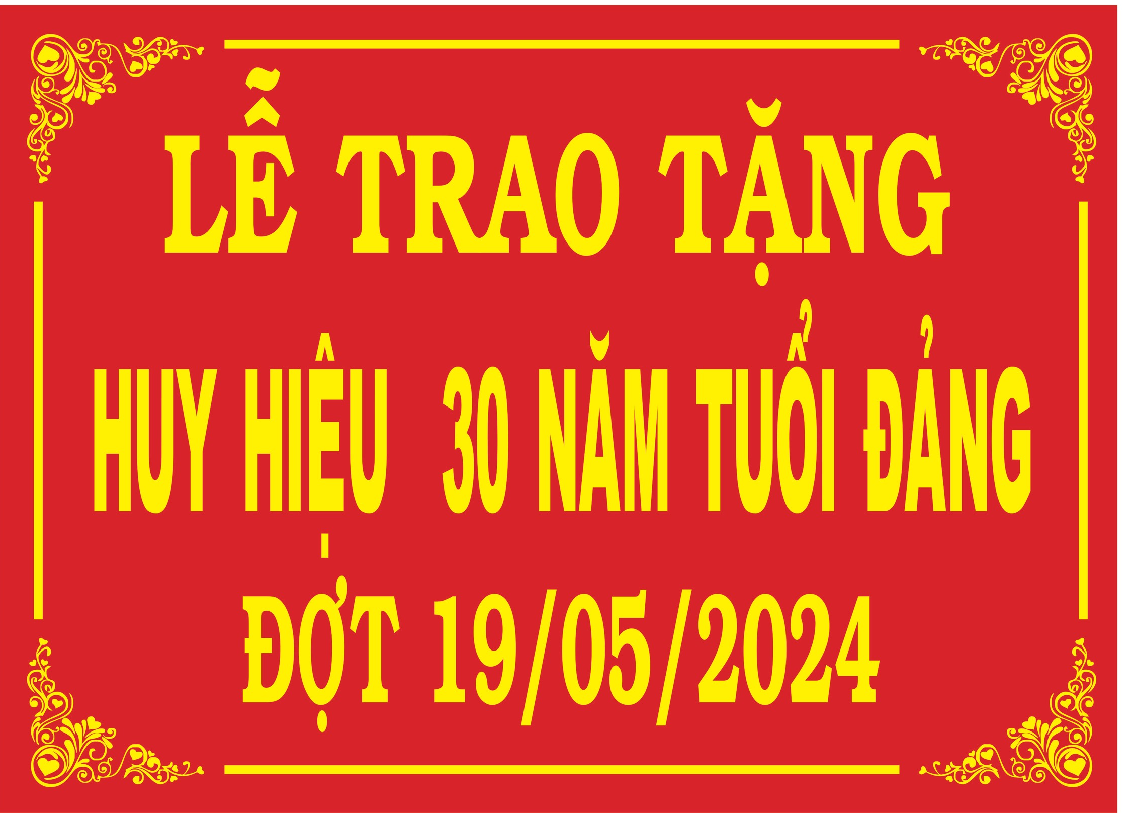 LỄ TRAO TẶNG HUY HIỆU 30 NĂM TUỔI ĐẢNG